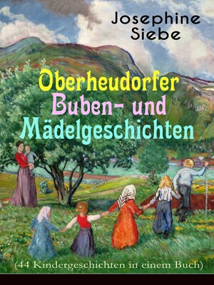 cover image of Oberheudorfer Buben- und Mädelgeschichten (44 Kindergeschichten in einem Buch)